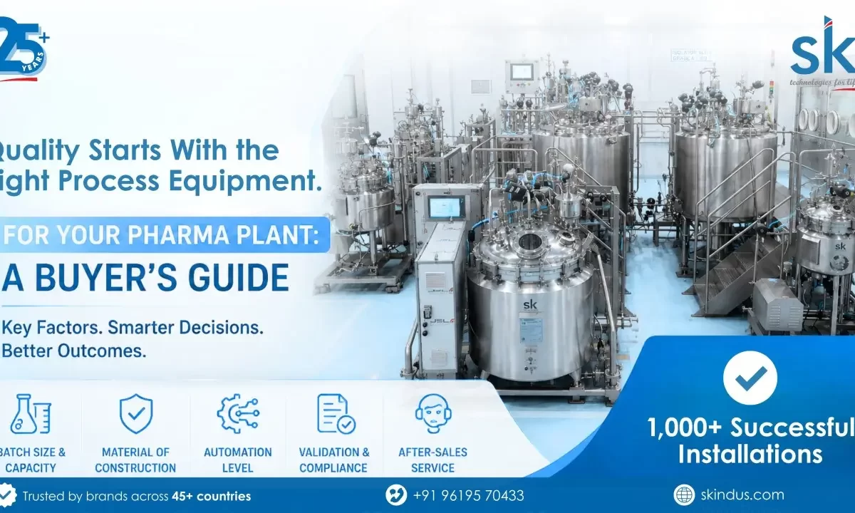 How to Choose the Right Process Machinery for Your Pharma Plant